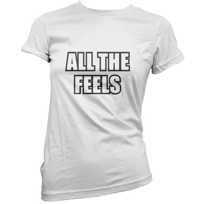 All The Feels T Shirt