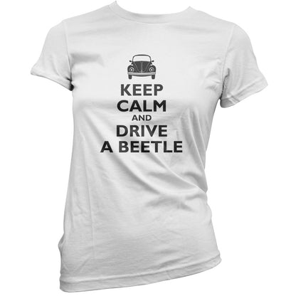 Keep Calm and Drive A Beetle T Shirt