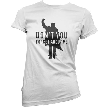 Don't You Forget About Me T Shirt