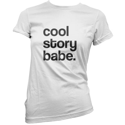 Cool Story Babe T Shirt