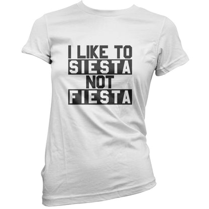 I Like To Siesta Not Fiesta T Shirt