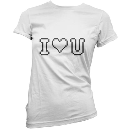 I Love U (Pixels) T Shirt