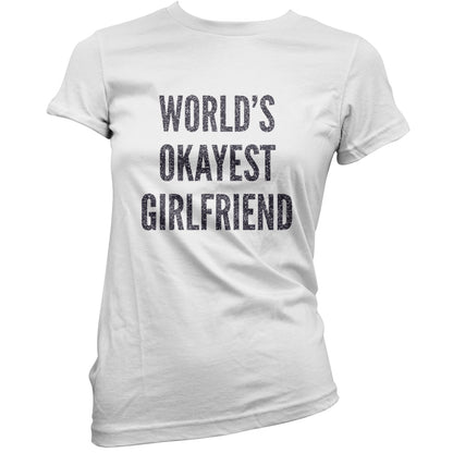 World's Okayest Girlfriend T Shirt