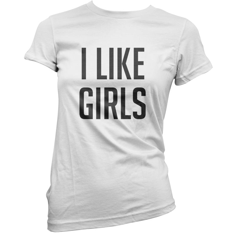 I Like Girls T Shirt