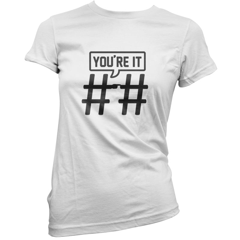 Hashtag You're It T Shirt