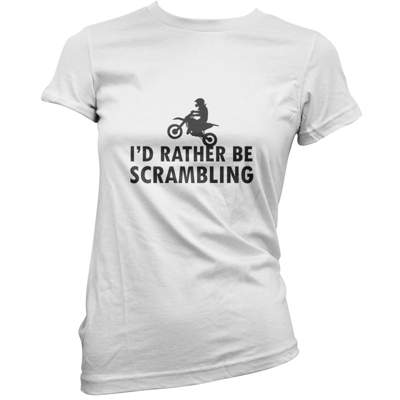 I'd Rather Be Scrambling T Shirt