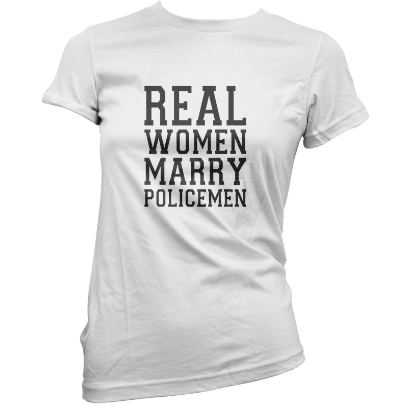 Real Women Marry Policemen T Shirt