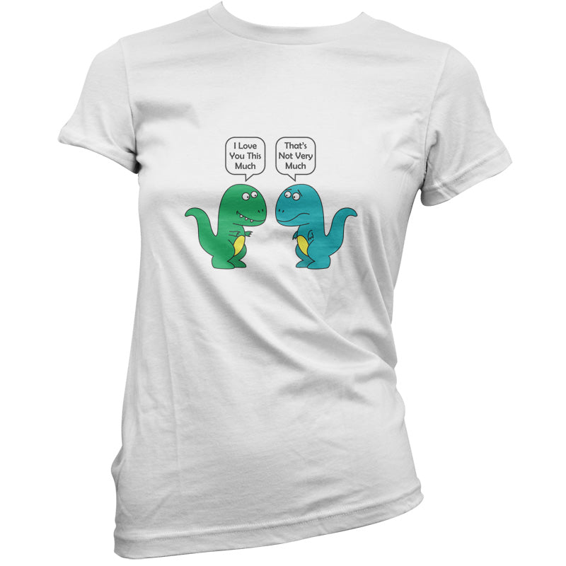 I Love You This Much Dinosaurs T Shirt