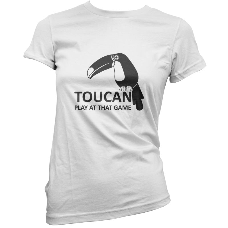 Toucan Play At That Game T Shirt