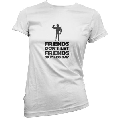 Friends Don't Let Friends Skip Leg Day T Shirt