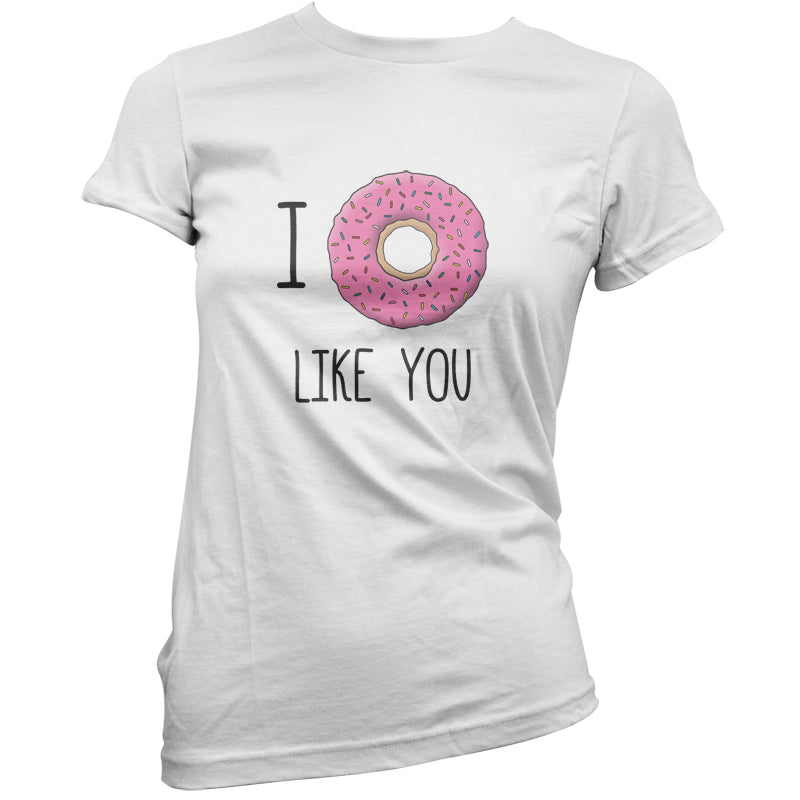 I Doughnut Like You T Shirt