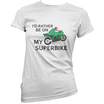 I'd Rather Be On My Superbike T Shirt