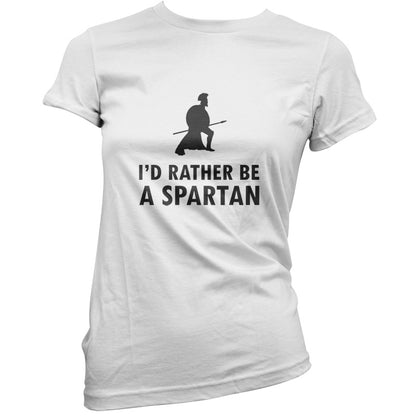 I'd Rather Be A Spartan T Shirt