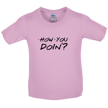 How You Doin Kids T Shirt