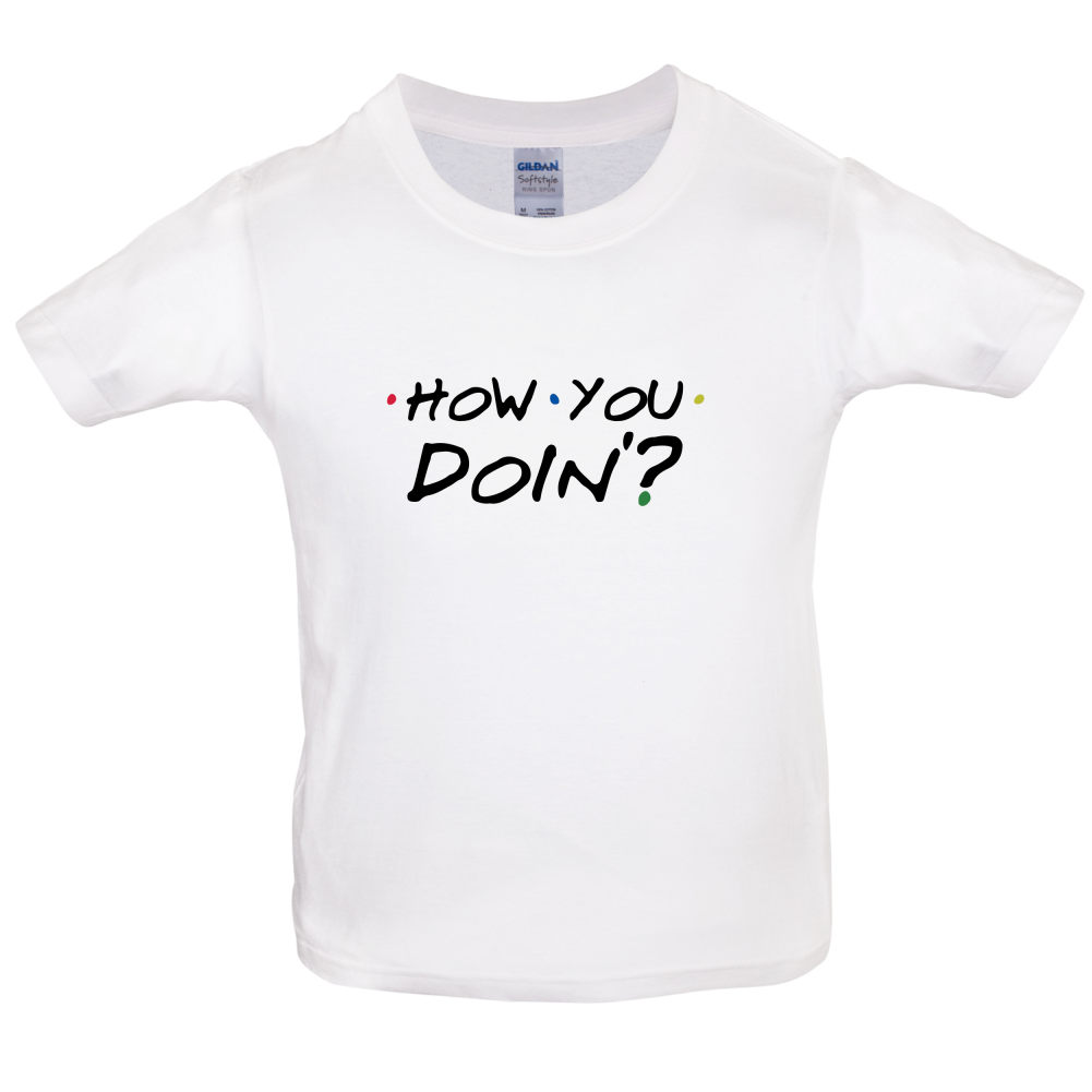 How You Doin Kids T Shirt