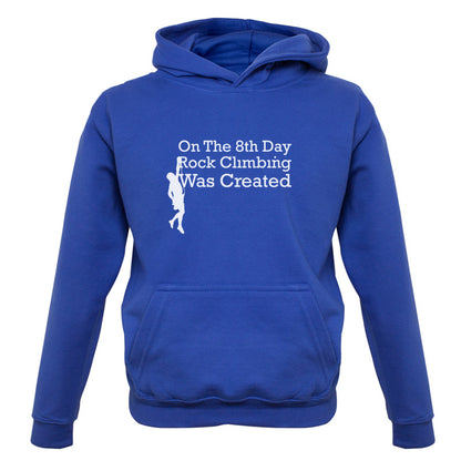 On The 8th Day Rock Climbing Was Created Kids T Shirt