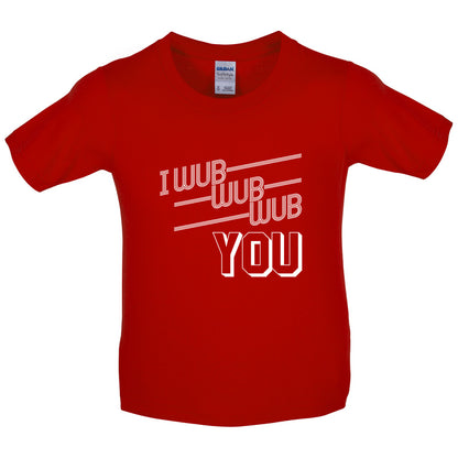 I Wub Wub Wub You Kids T Shirt