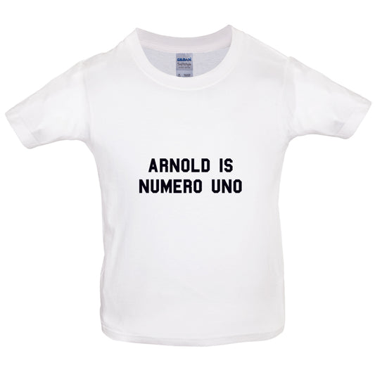 Arnold Is Numero Uno  Kids T Shirt