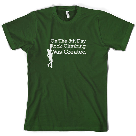 On The 8th Day Rock Climbing Was Created T Shirt