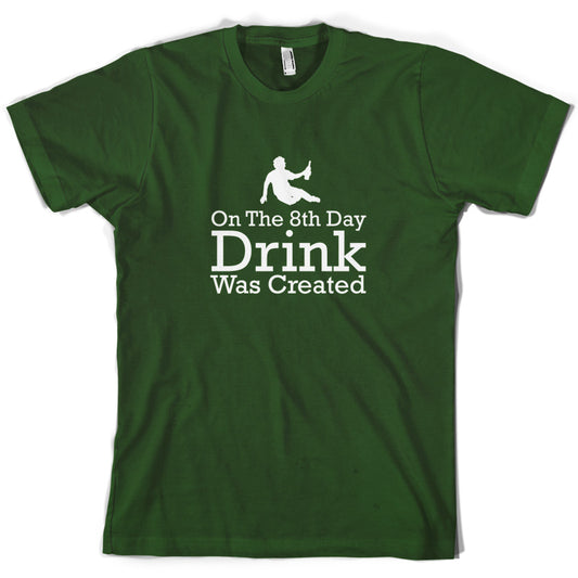 On The 8th Day Drinking Was Created T Shirt