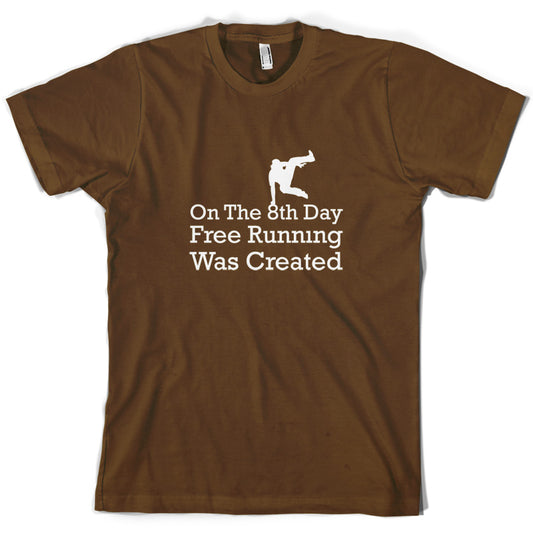 On The 8th Day Free Running Was Created T Shirt