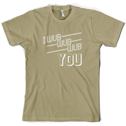 I Wub Wub Wub You T Shirt