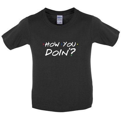 How You Doin Kids T Shirt