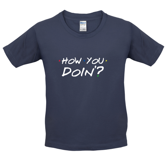 How You Doin Kids T Shirt
